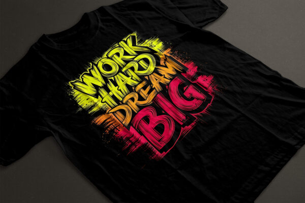 Work Hard Dream Big T-Shirt with bold motivational print on the front.