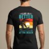 Life Is Better at the Beach T-Shirt with a beach-inspired design printed on the back.